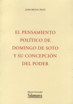 Cubierta para El pensamiento político de Domingo de Soto y su concepción del poder