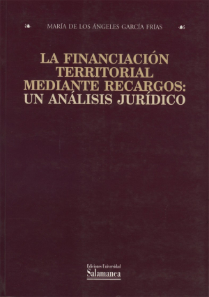 Cubierta para La financiación territorial mediante recargos: un análisis jurídico