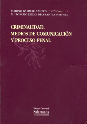 Cubierta para Criminalidad, medios de comunicación y proceso penal. VII Jornadas greco-latinas de defensa social