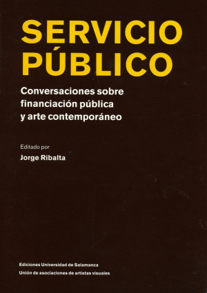 Cubierta para Servicio público. Conversaciones sobre financiación pública y arte contemporáneo