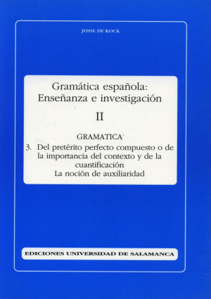 Cubierta para Del pretérito perfecto compuesto o de la importancia del contexto y de la cuantificación. La noción de auxiliaridad