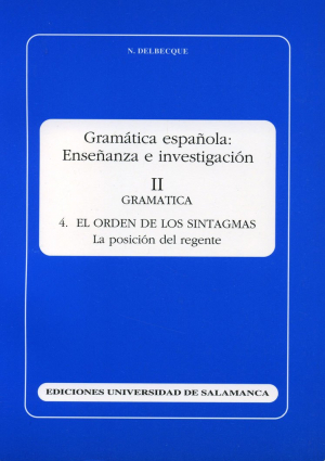 Cubierta para El orden de los sintagmas. La posición del regente. Estudio de la variación sintáctica en una perspectiva cognitiva y probabilista