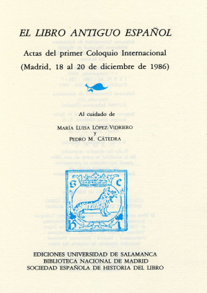 Cubierta para El Libro Antiguo Español. I. Actas del primer Coloquio Internacional (Madrid 18 al 20 de diciembre de 1986)