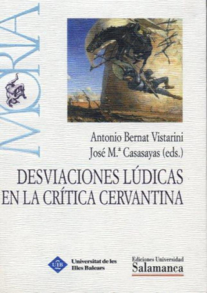 Cubierta para Desviaciones lúdicas en la crítica cervantina. Primer convivio internacional de «Locos Amenos». Memorial Maurice Molho