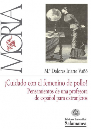 Cubierta para ¡Cuidado con el femenino de pollo! Pensamientos de una profesora de español para extranjeros