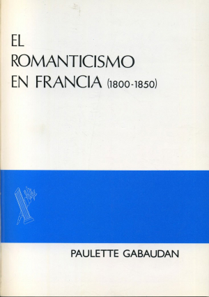Cubierta para El Romanticismo en Francia (1800-1850)