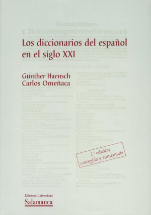 Cubierta para Los diccionarios del español en el siglo XXI. Problemas de lexicografía. Los distintos tipos de diccionarios: una guía de usuario. Bibliografía de publicaciones sobre lexicografía