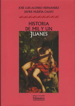 Cubierta para Historia de mil y un Juanes (onomástica, literatura y folklore)