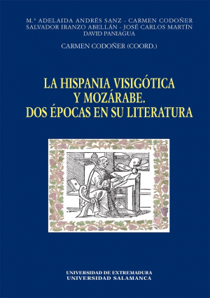 Cubierta para La Hispania Visigótica y Mozárabe. Dos épocas en su literatura