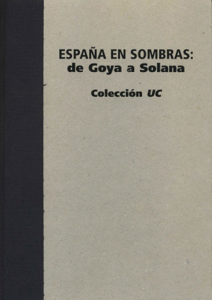 Cubierta para España en sombras: de Goya a Solana