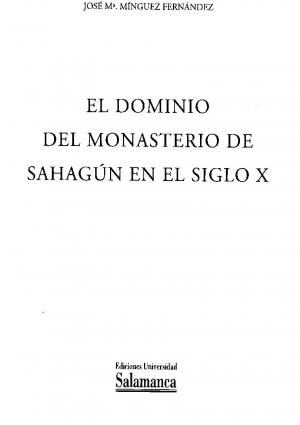 Cubierta para El dominio del Monasterio de Sahagún en el siglo X. Paisajes agrarios, producción y expansión económica