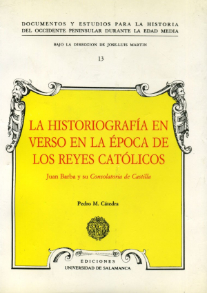 Cubierta para La historiografía en verso en la época de los Reyes Católicos. Juan Barba y su «Consolatoria de Castilla»