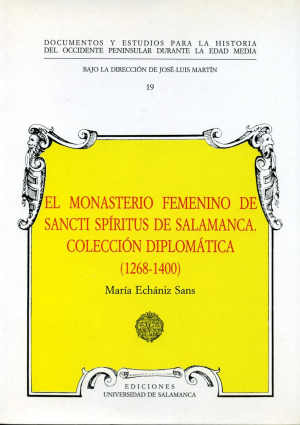 Cubierta para El monasterio femenino de Sancti Spíritus de Salamanca. Colección diplomática (1268-1400)