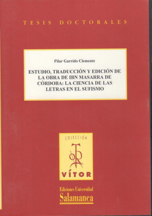 Cubierta para Estudio, traducción y edición de la obra de Ibn Masarra de Córdoba: la ciencia de las letras en el sufismo