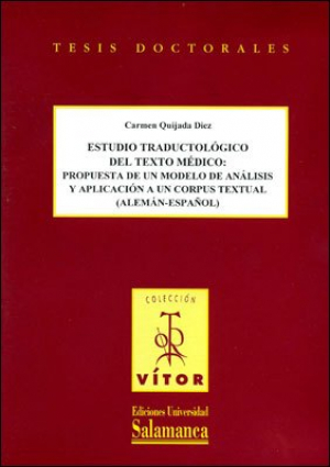 Cubierta para Estudio traductológico del texto médico: Propuesta de un modelo de análisis y aplicación a un corpus textual (Aleman - Español)