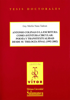 Cubierta para Antonio Colinas o la escritura como aventura circular: poesía y transtextualidad desde su trilogía final (1992-2002)