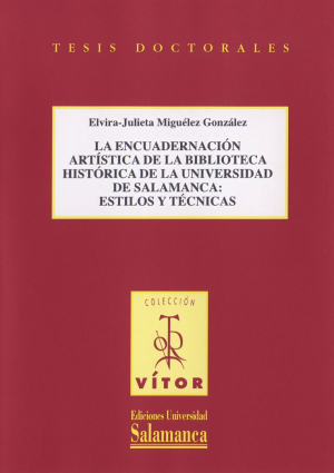 Cubierta para La encuadernación artística de la Biblioteca histórica de la Universidad de Salamanca: estilos y técnicas