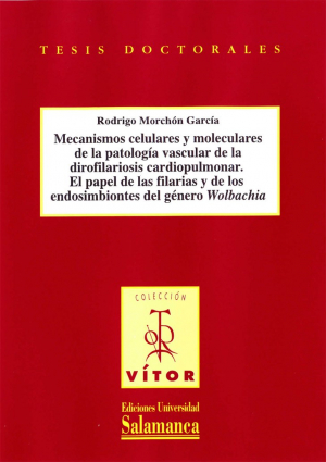 Cubierta para Mecanismos celulares y moleculares de la patología vascular de la dirofilariosis cardiopulmonar. El papel de las filarias y de los endosimbiontes del género Wolbachia