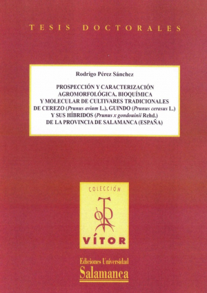 Cubierta para Prospección y caracterización agromorfológica, bioquímica y molecular de cultivares tradicionales de cerezo (Prunus avium L.), Guindo (Prunus cerasus L.) y sus híbridos (Prunus x gondouinii Rehd.) de la provincia de Salamanca (España)