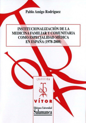 Cubierta para Institucionalización de la medicina familiar y comunitaria como especialidad médica en España (1978-2008)