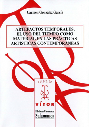 Cubierta para Artefactos temporales: El uso del tiempo como material en las prácticas artísticas contemporáneas.