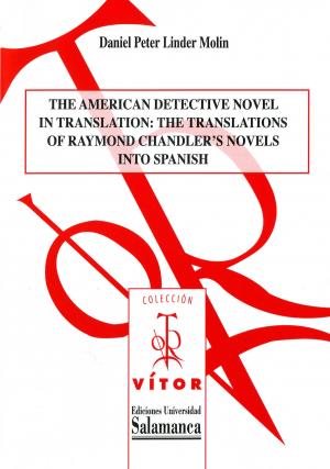Cubierta para The American Detective Novel in Translation: The Translations of Raymond Chandler’s Novels into Spanish