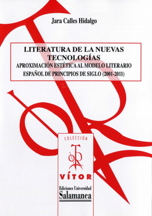 Cubierta para Literatura de las nuevas tecnologías.: Aproximación estética al modelo literario español de principios de siglo (2001-2011)