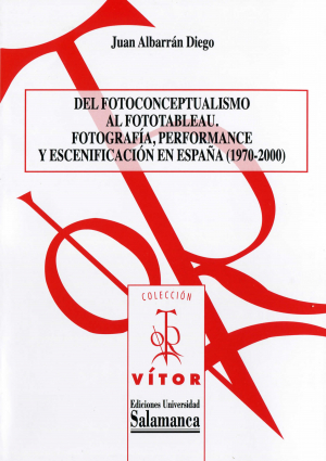 Cubierta para Del fotoconceptualismo al fototableau. Fotografía, performance y escenificación en España (1970-2000)