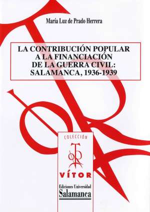Cubierta para La contribución popular a la financiación de la Guerra Civil: Salamanca, 1936-1939