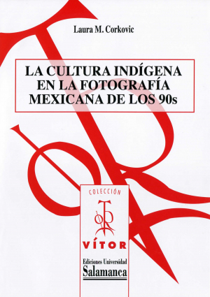 Cubierta para La cultura indígena en la fotografía mexicana de los 90s
