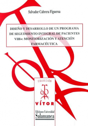 Cubierta para Diseño y desarrollo de un programa de seguimiento integral de pacientes VIH+: monotorización y atención farmacéutica