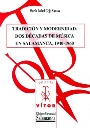 Cubierta para Tradición y modernidad. Dos décadas de música en Salamanca, 1940-1960