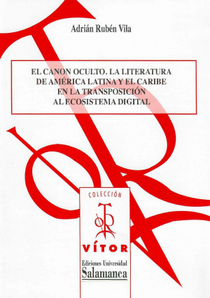 Cubierta para El canon oculto. La literatura de América Latina y El Caribe en la transposición al ecosistema digital