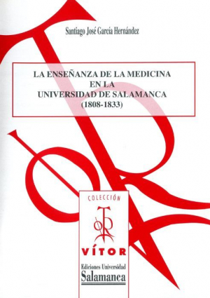 Cubierta para La enseñanza de la medicina en la Universidad de Salamanca (1808-1833)