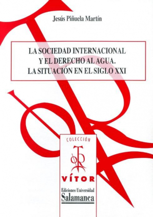 Cubierta para La sociedad internacional y el derecho al agua. La situación en el siglo XXI