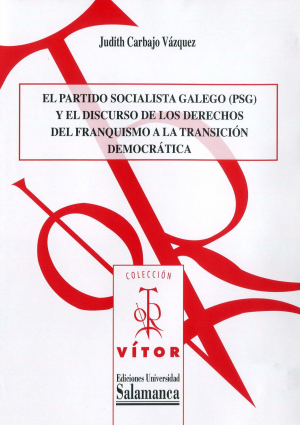 Cubierta para El Partido Socialista Galego (PSG) y el discurso de los derechos del franquismo a la transición democrática