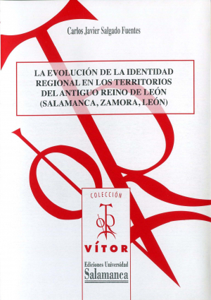 Cubierta para La evolución de la identidad regional en los territorios del antiguo Reino de León (Salamanca, Zamora y León)