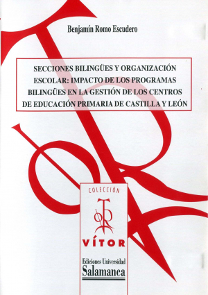 Cubierta para Secciones bilingües y organización escolar: impacto de los programas bilingües en la gestión de los centros de Educación Primaria de Castilla y León
