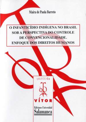 Cubierta para O infanticídio indígena no Brasil sob a perspectiva do controle de convencionalidade: enfoque dos direitos humanos