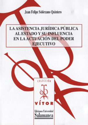 Cubierta para La asistencia jurídica pública al estado y su influencia en la actuación del poder ejecutivo