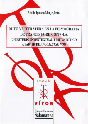Cubierta para Mito y literatura en la filmografía de Francis Ford Coppola: Un estudio intertextual y mitocrítico a partir de «Apocalypse Now»