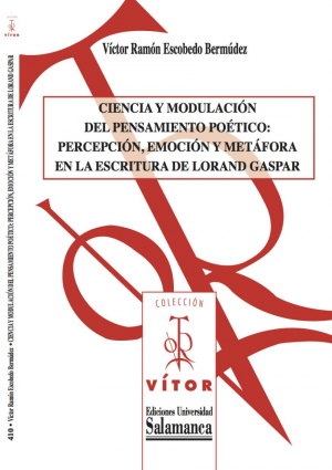 Cubierta para Ciencia y modulación del pensamiento poético: percepción, emoción y metáfora en la escritura de Lorand Gaspar