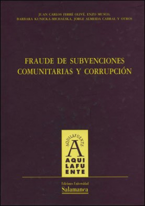 Cubierta para Fraude de subvenciones comunitarias y corrupción. I. Delitos financieros, fraude y corrupción en Europa