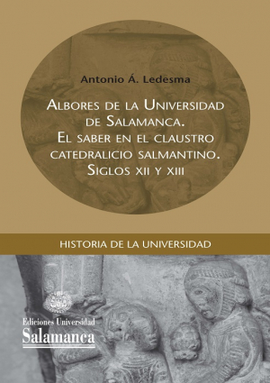 Cubierta para Albores de la Universidad de Salamanca: el saber en el claustro catedralicio salmantino: siglos XII y XIII