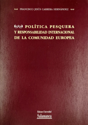 Cubierta para Política pesquera y responsabilidad internacional de la Comunidad Europea