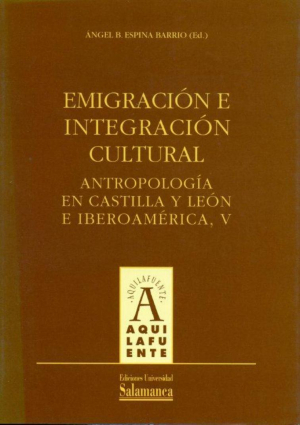 Cubierta para Emigración e integración cultural. Antropología en Castilla y León e Iberoamérica, V