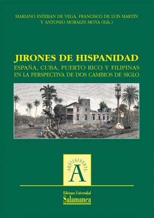 Cubierta para Jirones de hispanidad. España, Cuba, Puerto Rico y Filipinas en la perspectiva de dos cambios de siglo