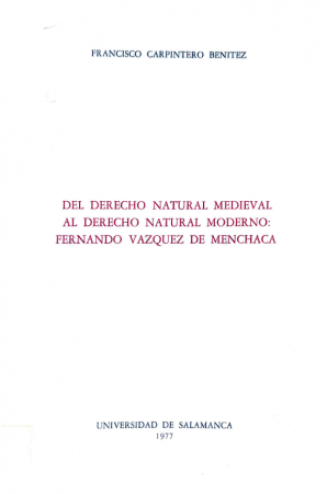 Cubierta para Del Derecho Natural medieval al Derecho Natural moderno: Fernando Vázquez de Menchaca
