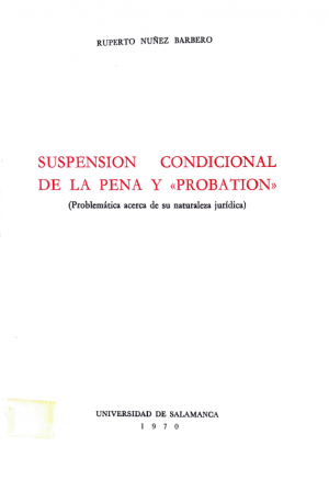 Cubierta para Suspensión condicional de la pena y «Probation»: (Problemática acerca de su naturaleza jurídica)