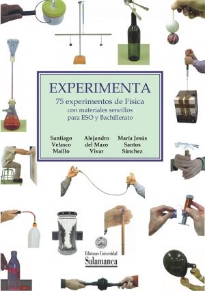 Cubierta para Experimenta: 75 experimentos de física con materiales sencillos para ESO y Bachillerato